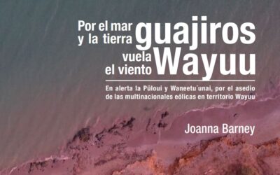 Por el mar y la tierra guajiros vuela el viento Wayuu